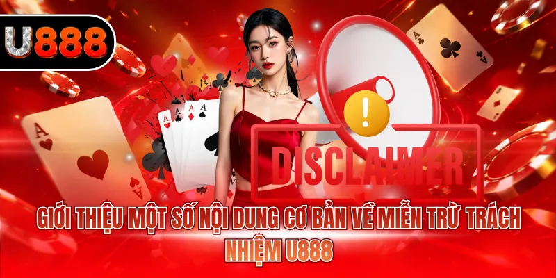 Miễn Trừ Trách Nhiệm U888 1 Giới thiệu một số nội dung cơ bản về miễn trừ trách nhiệm U888