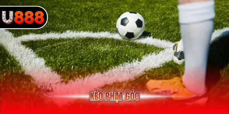 Kèo Phạt Góc U888 - Cách Chơi Và Mẹo Cược Cho Newbie 2 Kèo phạt góc U888