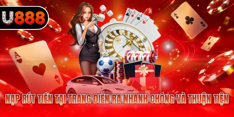 Nạp rút tiền tại trang diễn ra nhanh chóng và thuận tiện