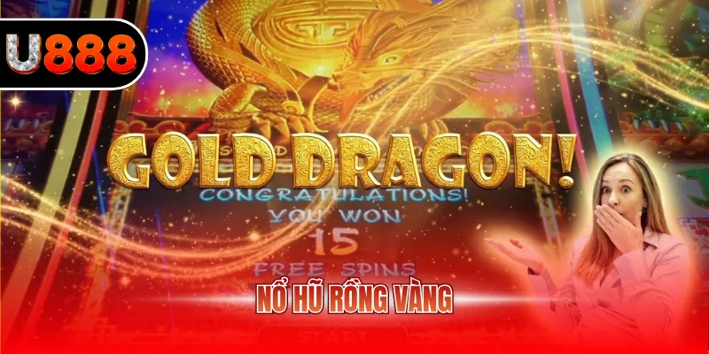 Nổ Hũ Rồng Vàng - Tuyệt Chiêu Chinh Phục Siêu Phẩm Slots 2 nổ hũ Rồng Vàng
