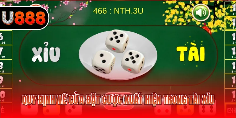 Quy định về cửa đặt cược xuất hiện trong tài xỉu