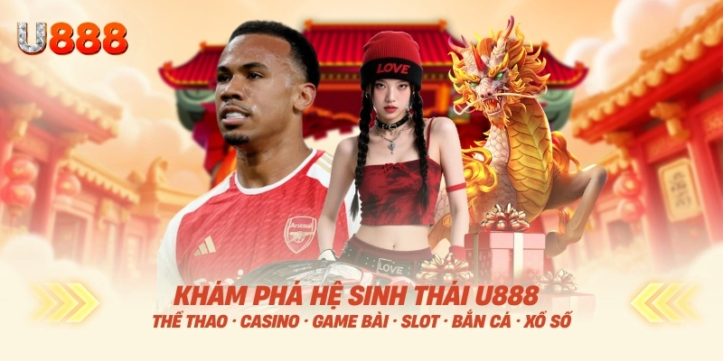 U888 25 Hệ sinh thái u888